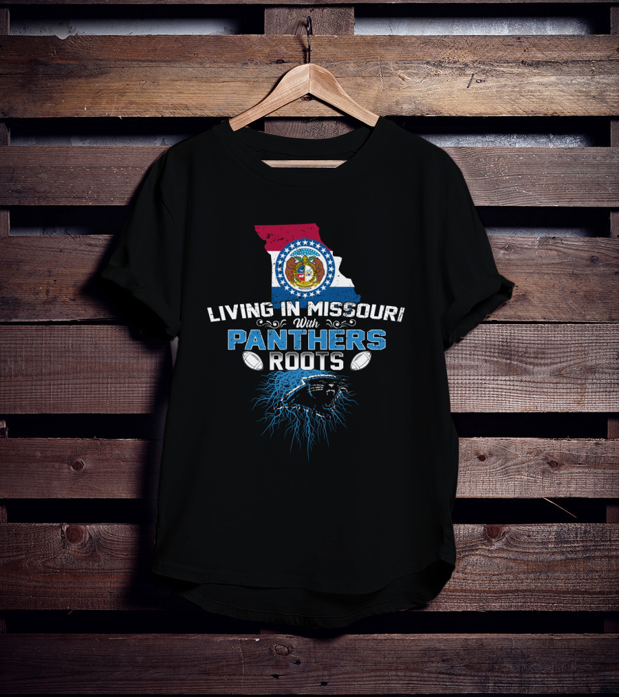 Living In Missouri With Panthers Roots Football Heritage T-Shirt
