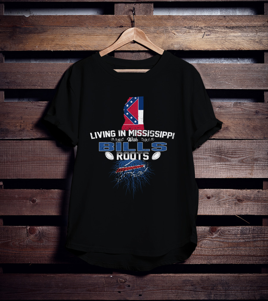 Living In Mississippi With Buffalo Bills Roots And State Flag T-Shirt