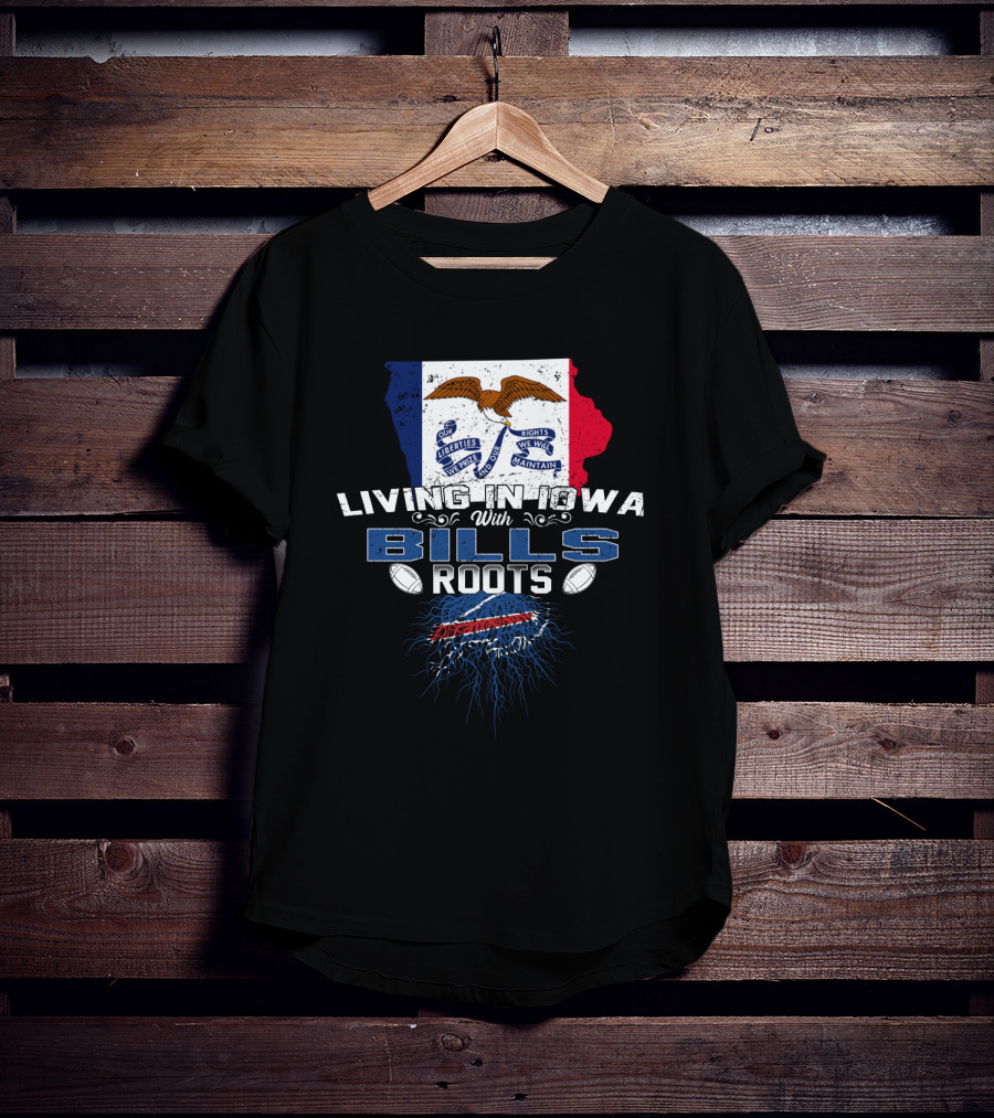 Living In Iowa With Buffalo Bills Roots And Iowa State Flag Background T-Shirt