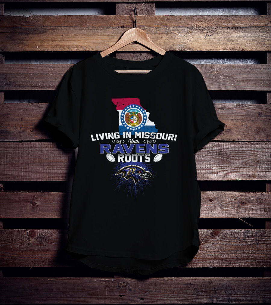 Living In Missouri With Baltimore Ravens Roots Football Concept T-Shirt
