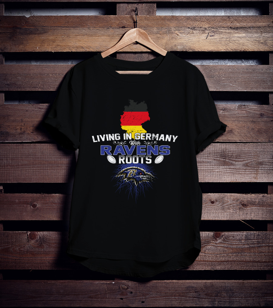 Living In Germany With Ravens Roots Football Heritage Flag Map Ravens Nation T-Shirt
