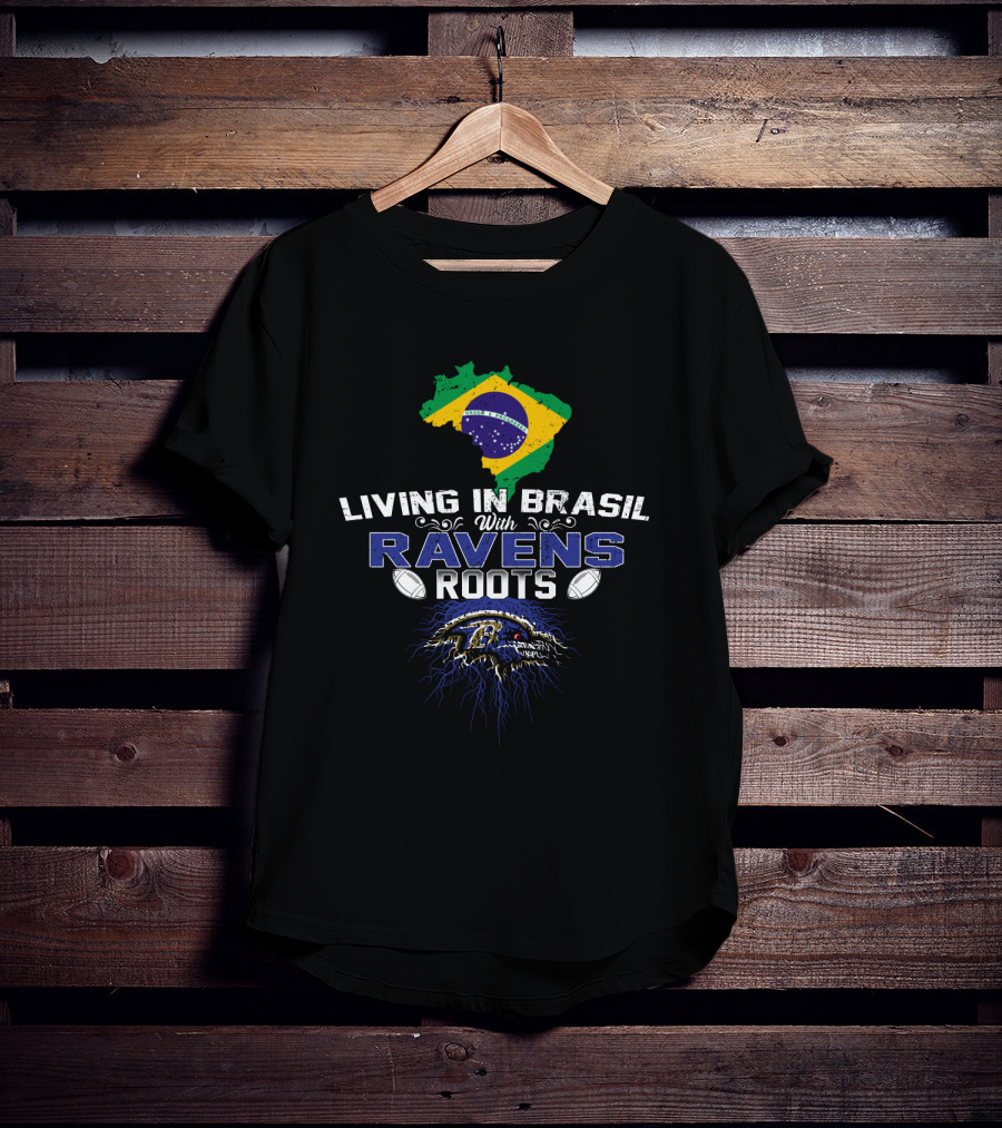Living In Brasil With Baltimore Ravens Roots And Brazilian Flag Emblem T-Shirt