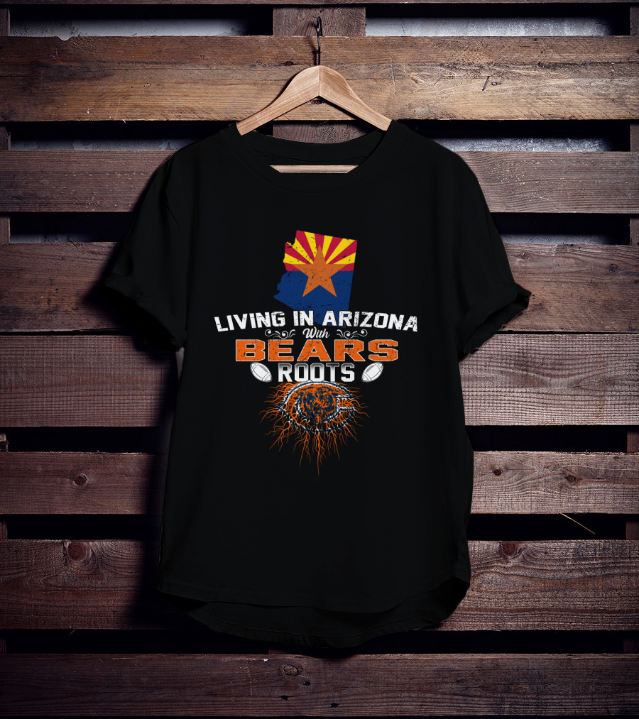 Living In Arizona With Bears Roots Map Featuring Chicago Football Elements T-Shirt