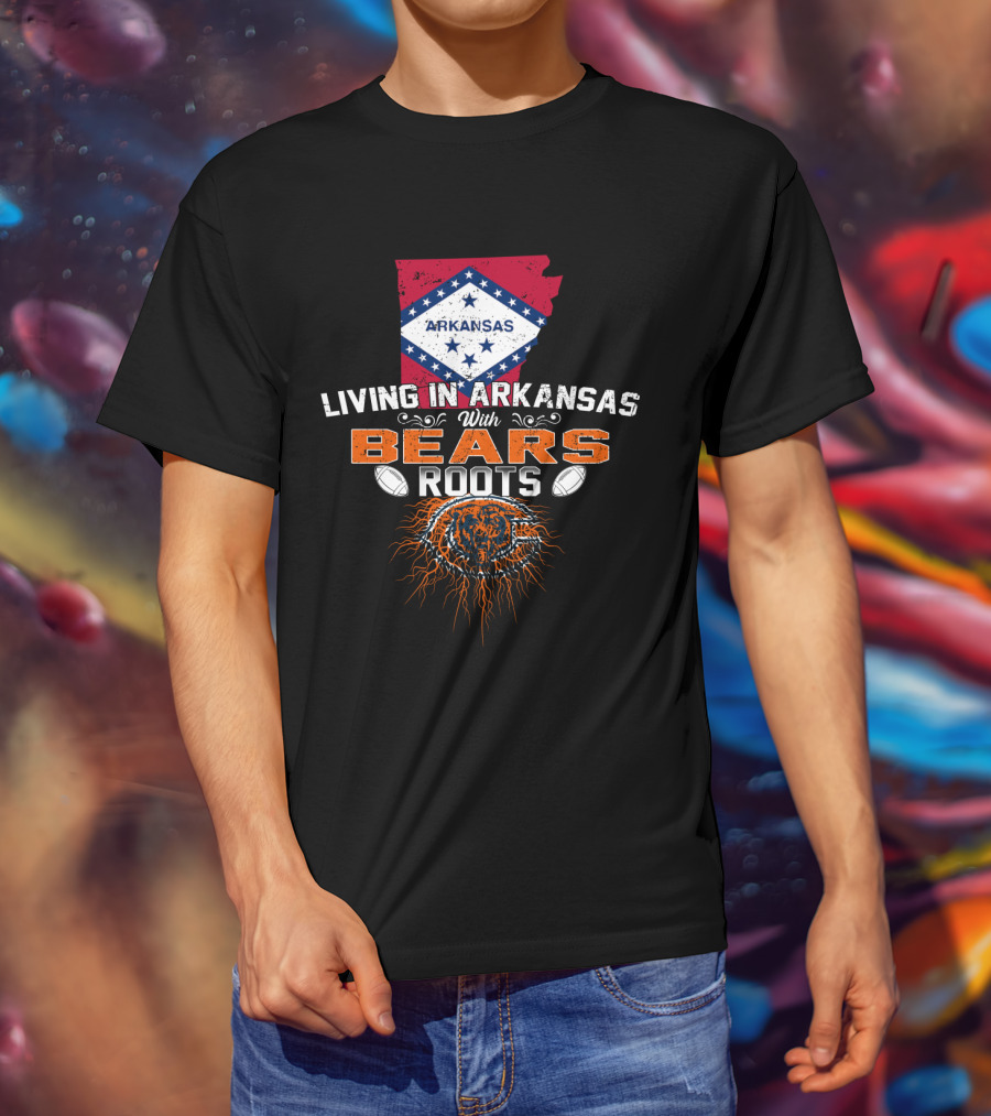 Living In Arkansas With Bears Roots Arkansas Flag Chicago Bears T-Shirt