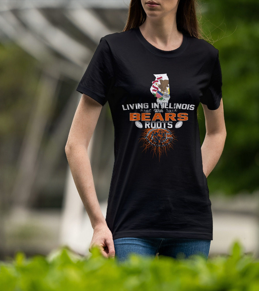 Living In Illinois With Chicago Bears Roots Football Pride T-Shirt