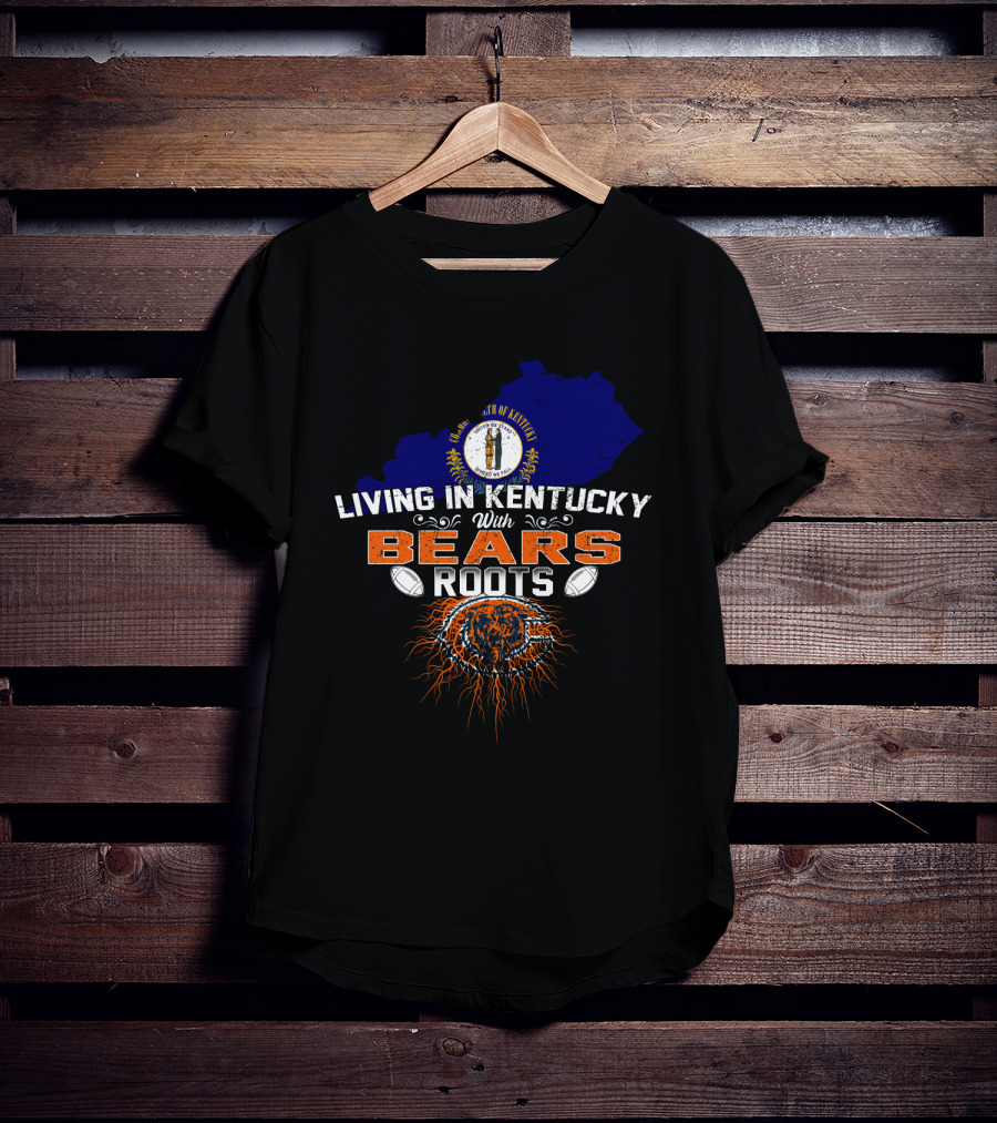 Living In Kentucky With Chicago Bears Roots Football Map Outline T-Shirt