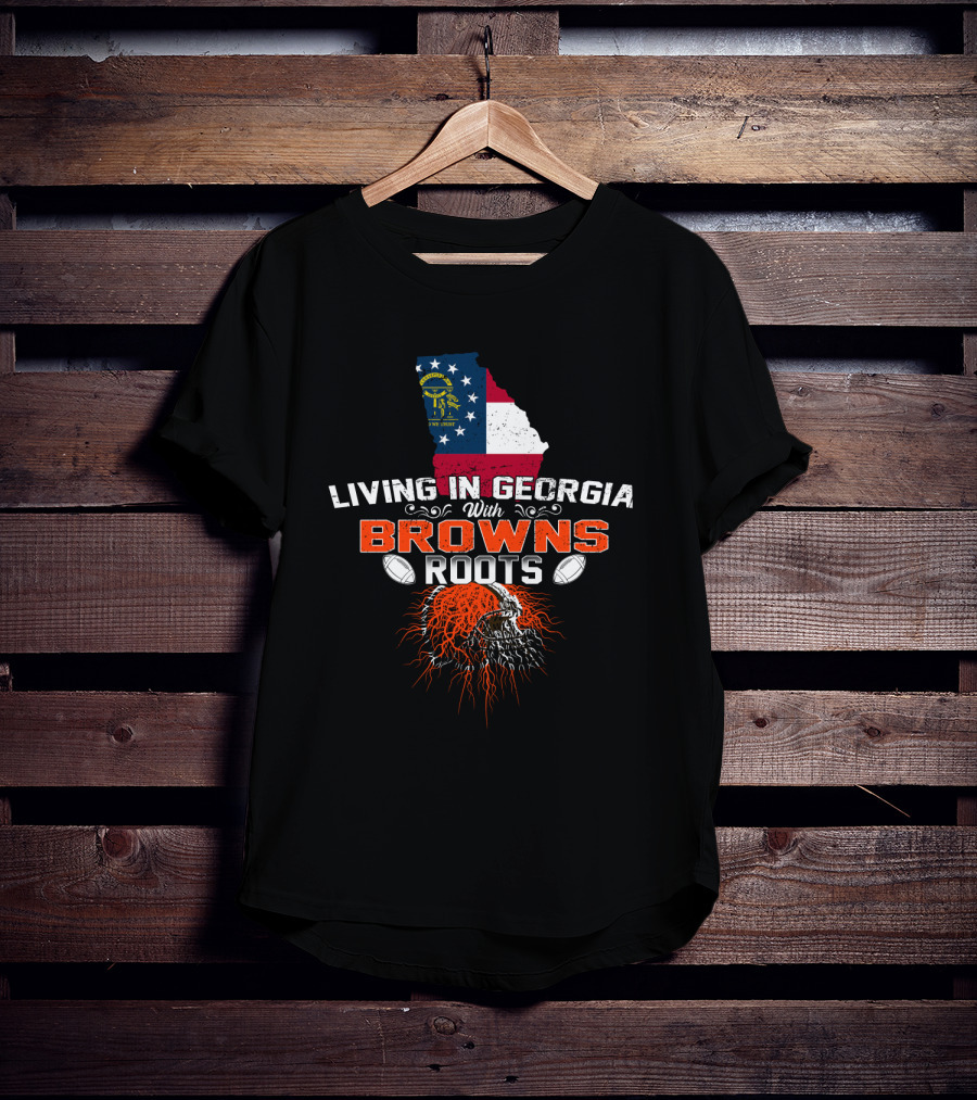 Living In Georgia With Browns Roots Football Helmet And State Flag T-Shirt