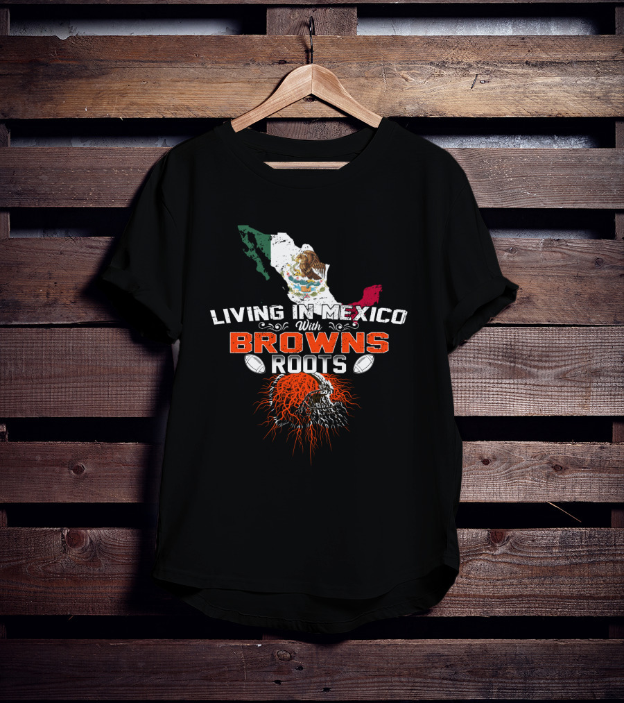 Living In Mexico With Browns Roots Map And Skull T-Shirt