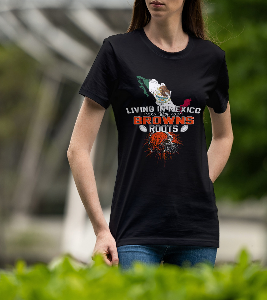 Living In Mexico With Browns Roots Map And Skull T-Shirt
