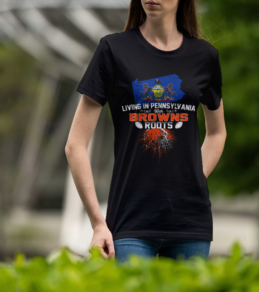 Living In Pennsylvania With Browns Roots State Flag Helmets And Skull T-Shirt