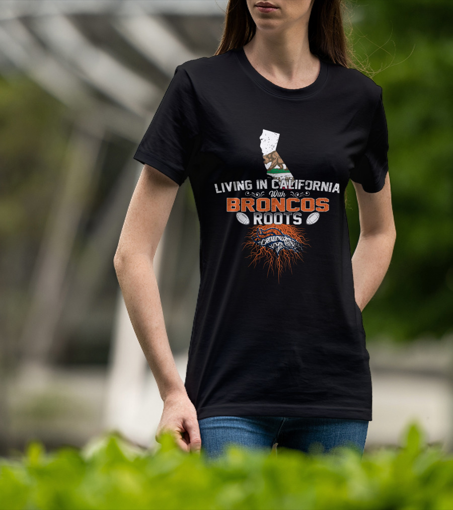 Living In California With Broncos Roots Football Passion Map T-Shirt