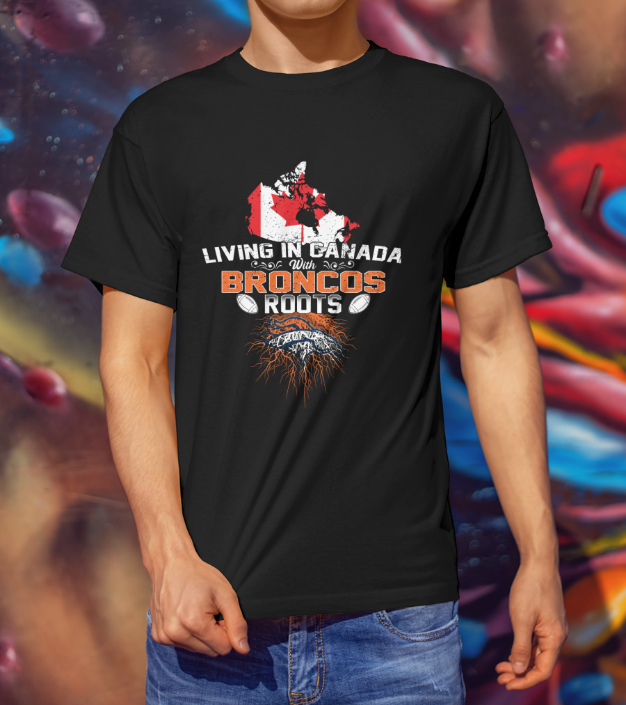 Living In Canada With Broncos Roots Football Pride Canada Flag Map T-Shirt