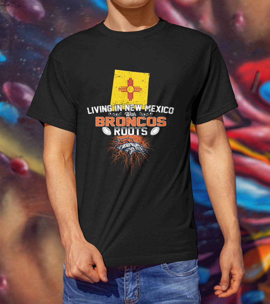 Living In New Mexico With Broncos Roots Zia Symbol Football Heritage T-Shirt
