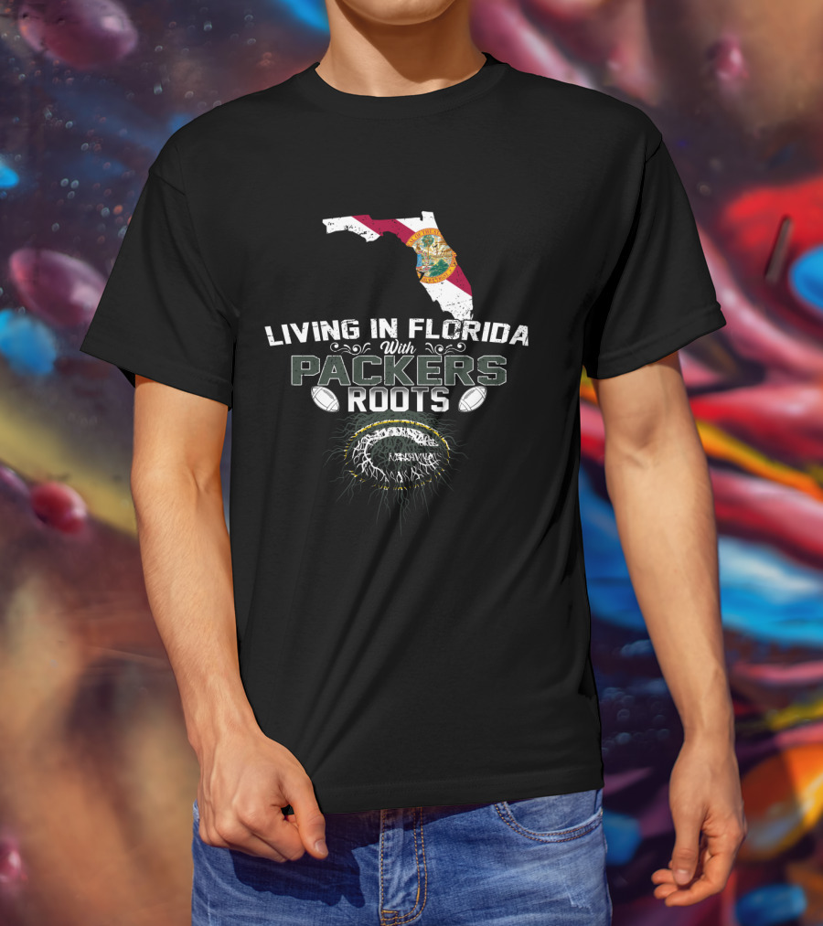 Living In Florida With Packers Roots Football T-Shirt