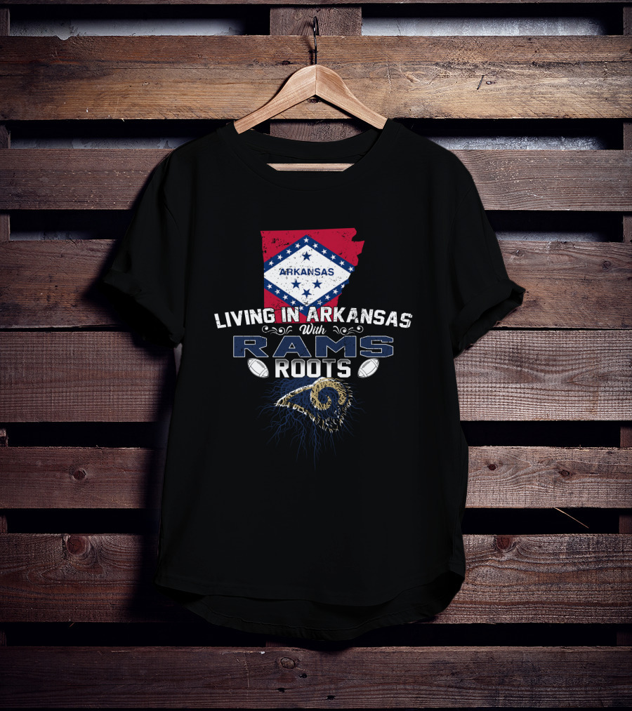 Living In Arkansas With Rams Roots Football Heritage T-Shirt