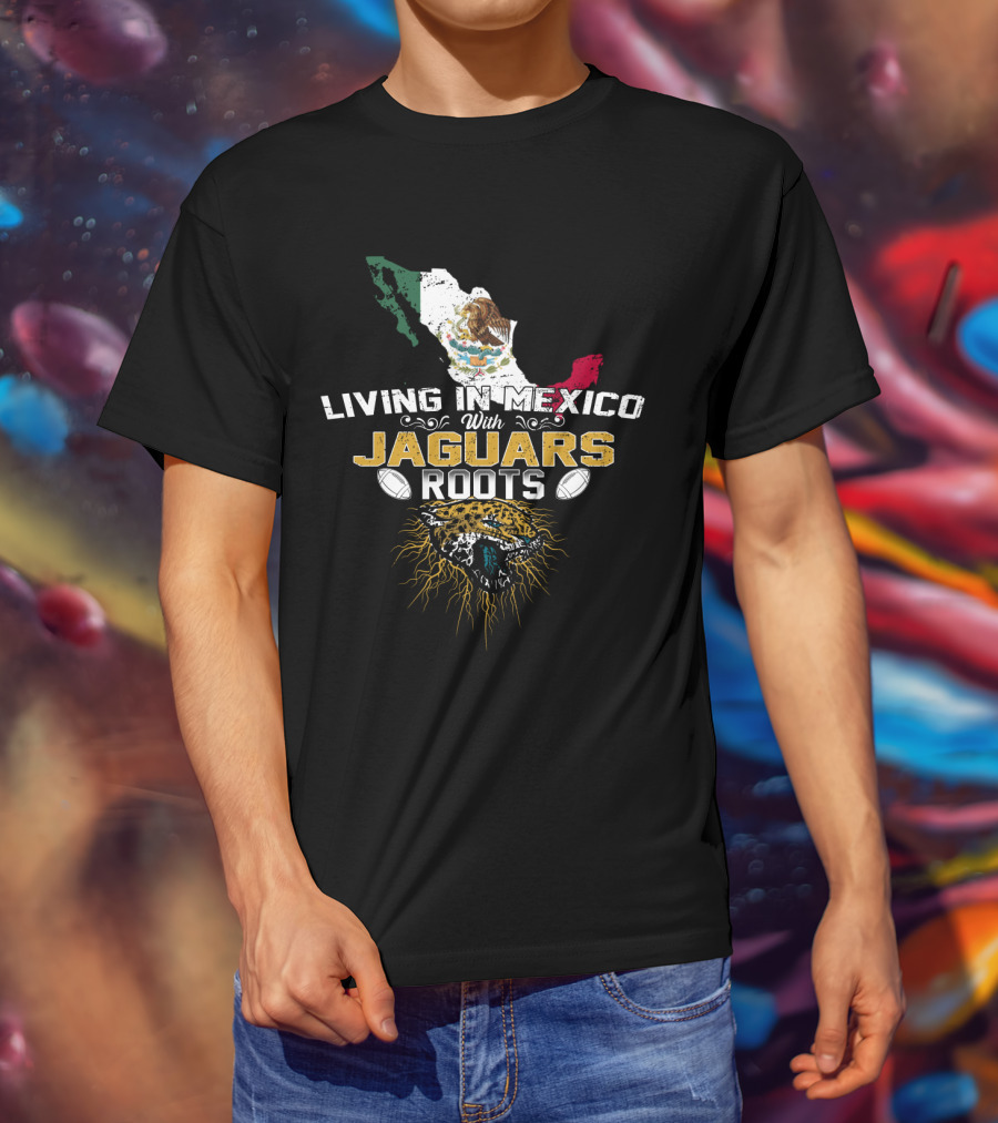 Living In Mexico With Jaguars Roots Map Flag Emblem T-Shirt