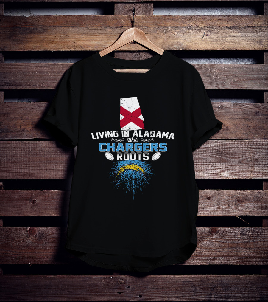Living In Alabama With Chargers Roots Alabama Flag And Football T-Shirt