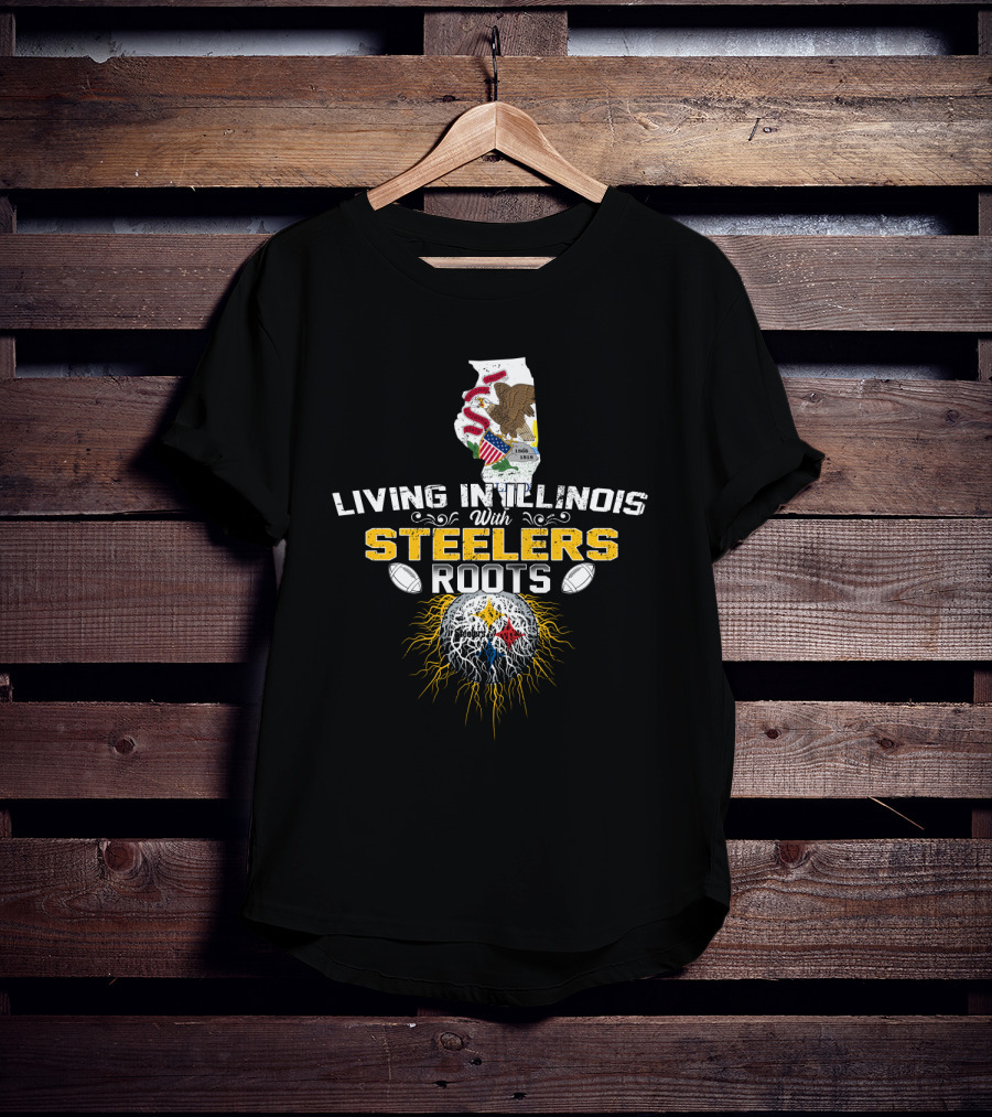 Living In Illinois With Steelers Roots T-Shirt