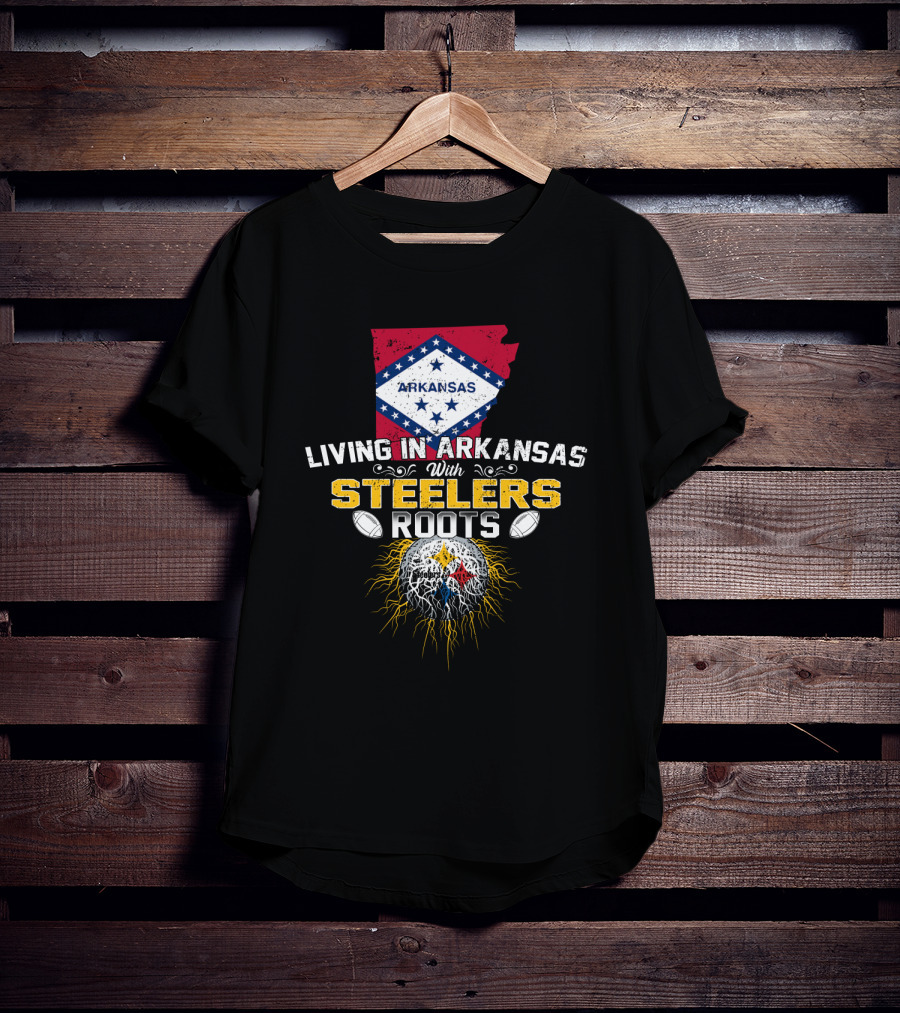 Living In Arkansas With Steelers Roots T-Shirt