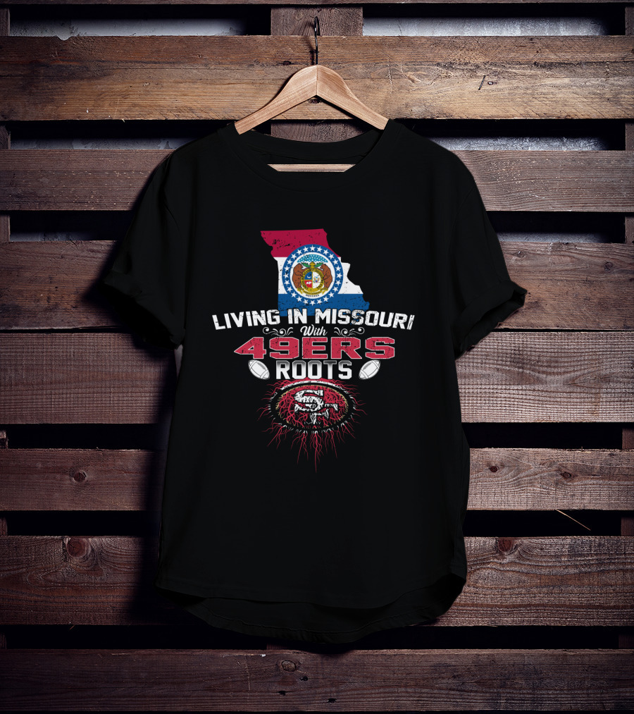 Living In Missouri Proudly Embracing 49Ers Roots With State Map And Football Motif T-Shirt