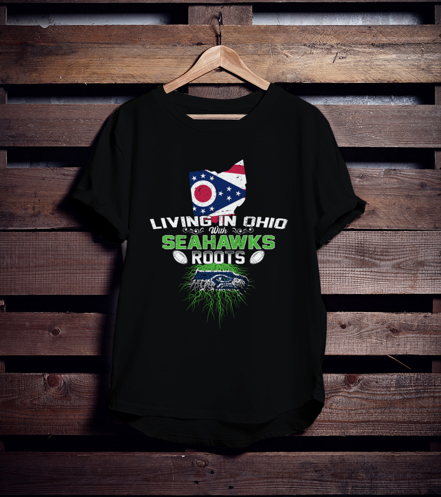Living In Ohio With Seahawks Roots Flag Map Football T-Shirt