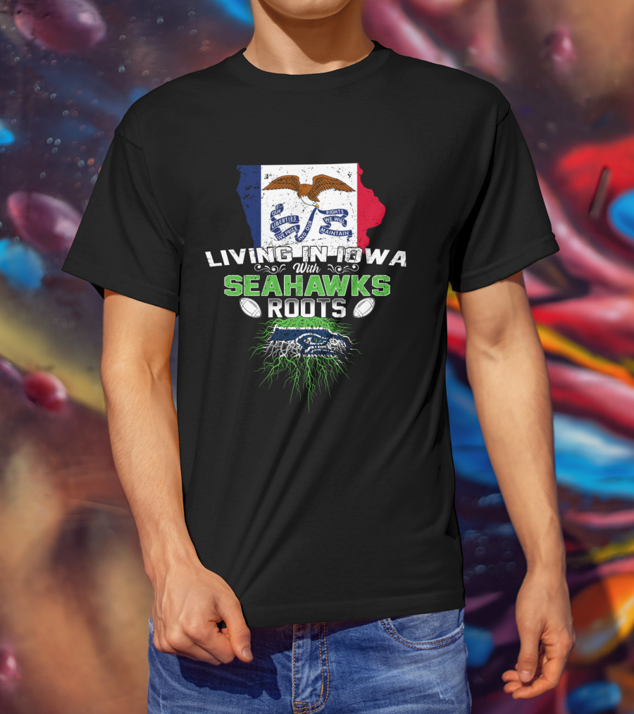 Living In Iowa With Seahawks Roots Liberty Eagle Flag Football Tree T-Shirt