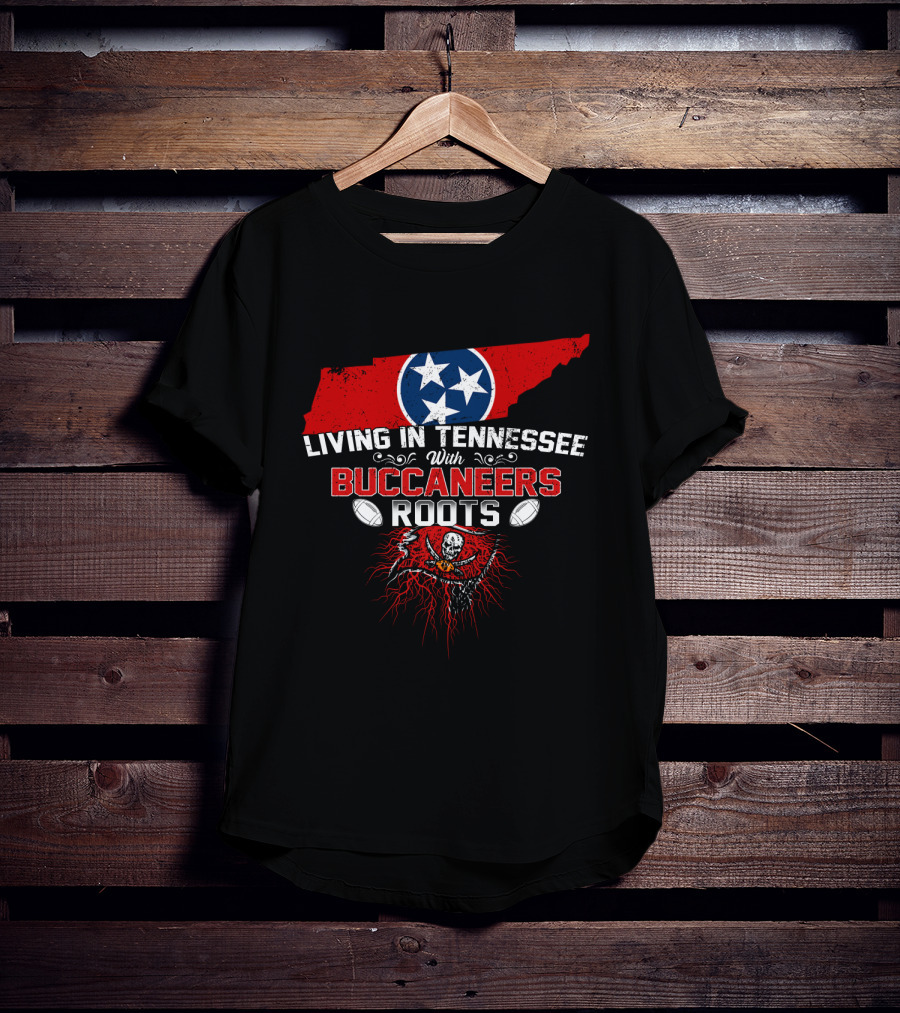 Living In Tennessee With Buccaneers Roots Flag T-Shirt
