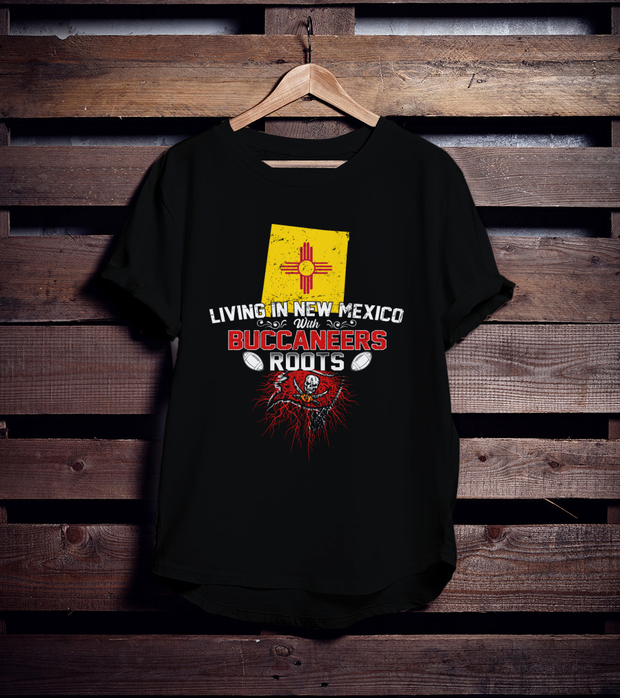 Living In New Mexico With Buccaneers Roots New Mexico Flag Skull Pirate Football T-Shirt