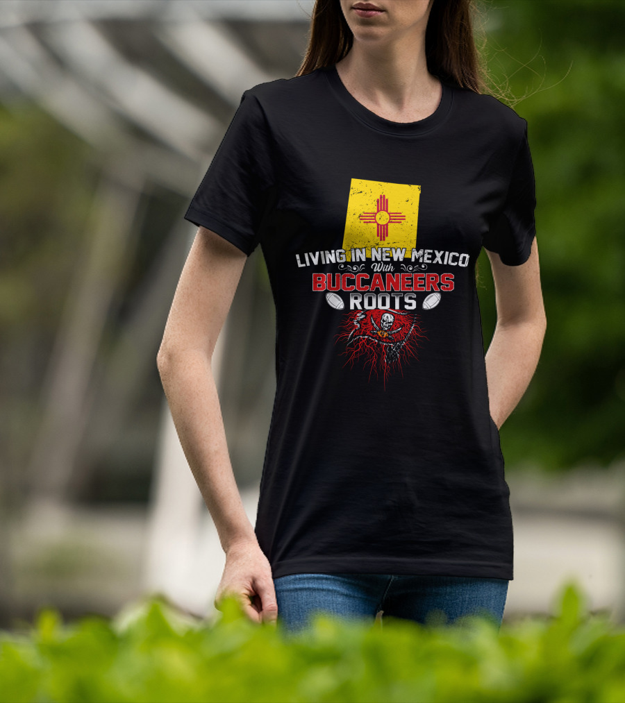 Living In New Mexico With Buccaneers Roots New Mexico Flag Skull Pirate Football T-Shirt