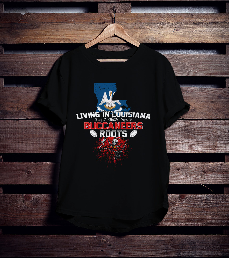 Living In Louisiana With Buccaneers Roots Football Skull And Red Roots Map T-Shirt