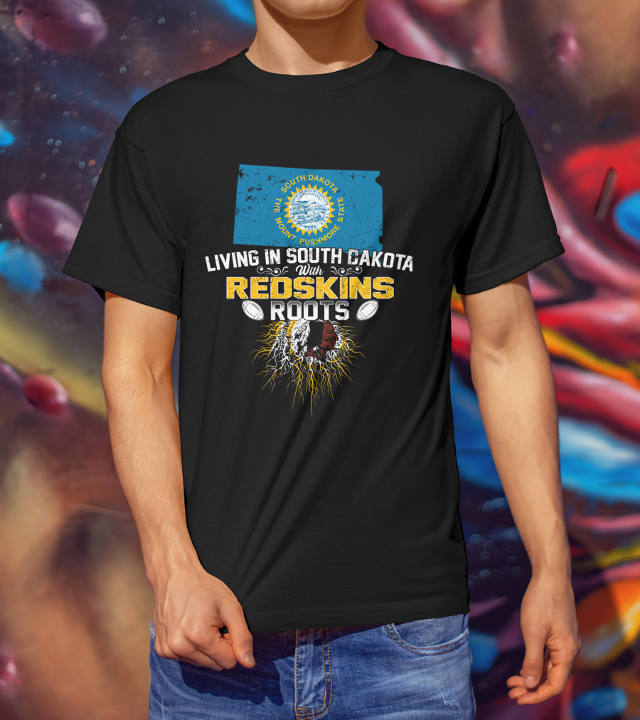 Living In South Dakota With Redskins Roots State Flag Helmet T-Shirt