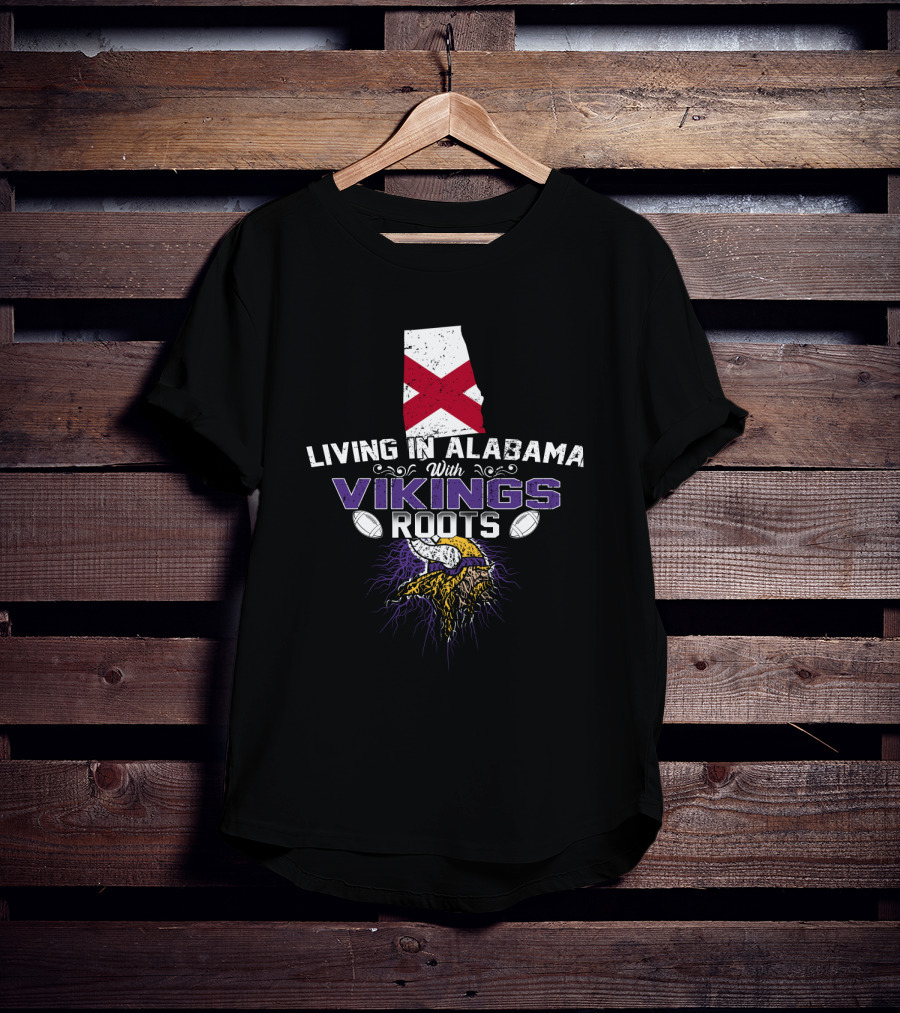 Living In Alabama With Vikings Roots NFL Football Heritage T-Shirt