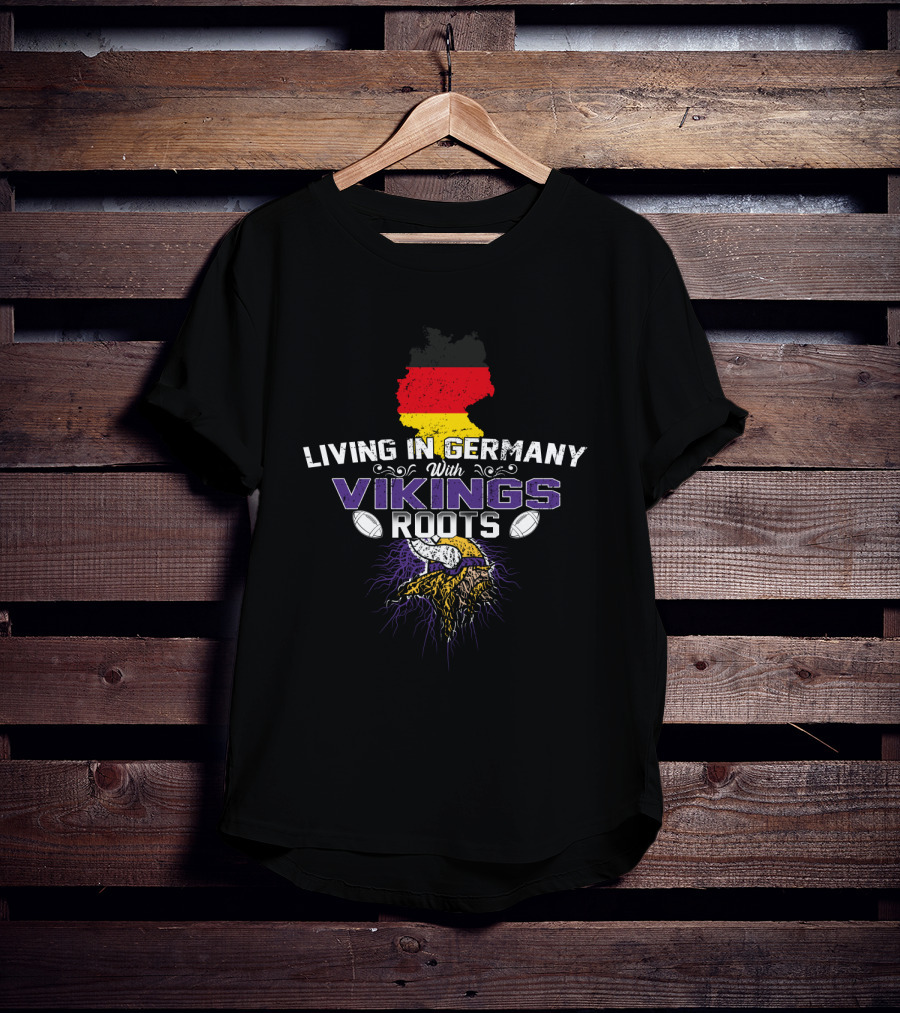 Living In Germany Embracing Viking Heritage With German Flag Roots And Horned Helmet T-Shirt