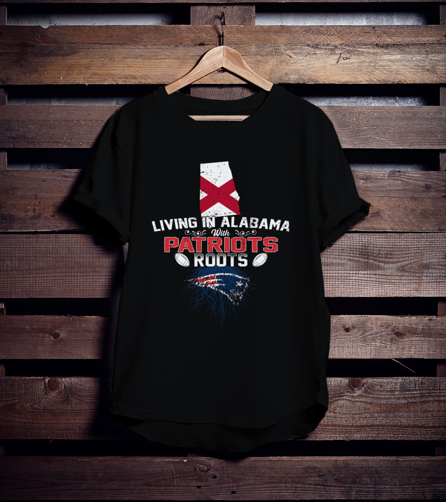 Living In Alabama With Patriots Roots Featuring Alabama State Flag And Football Elements T-Shirt