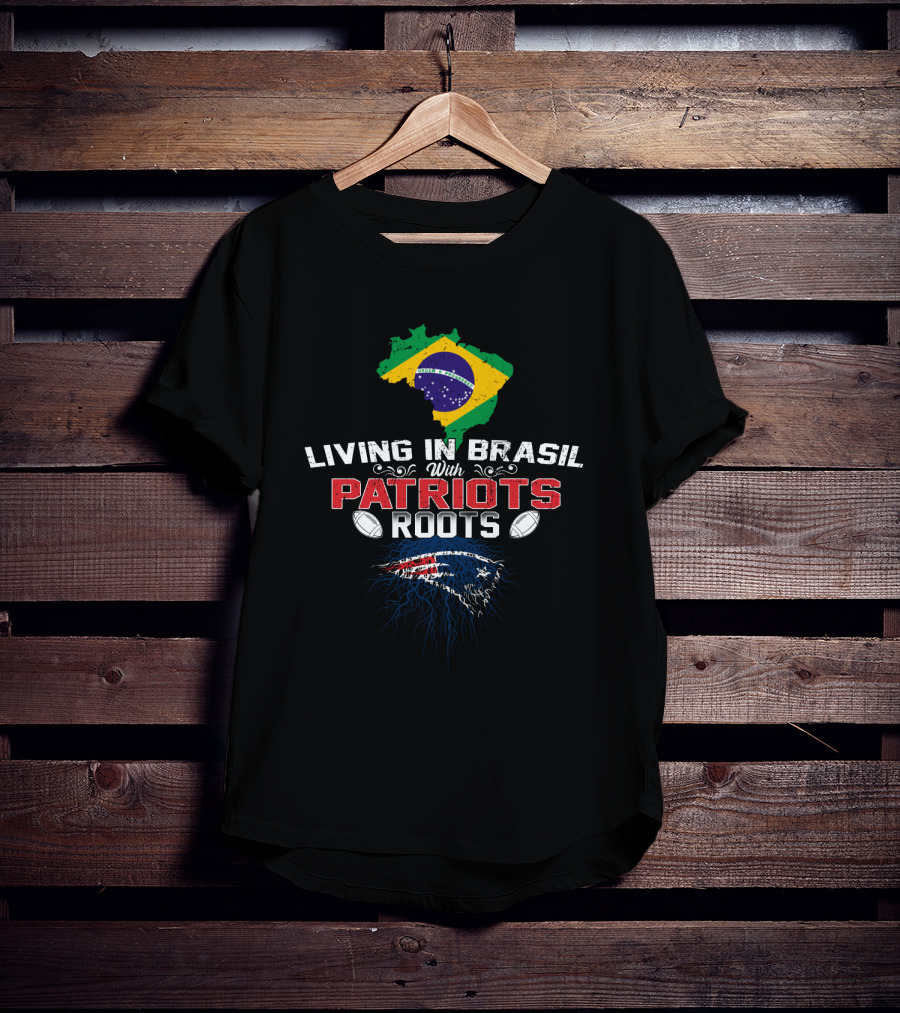 Living In Brasil With Patriots Roots Flag Map Football T-Shirt
