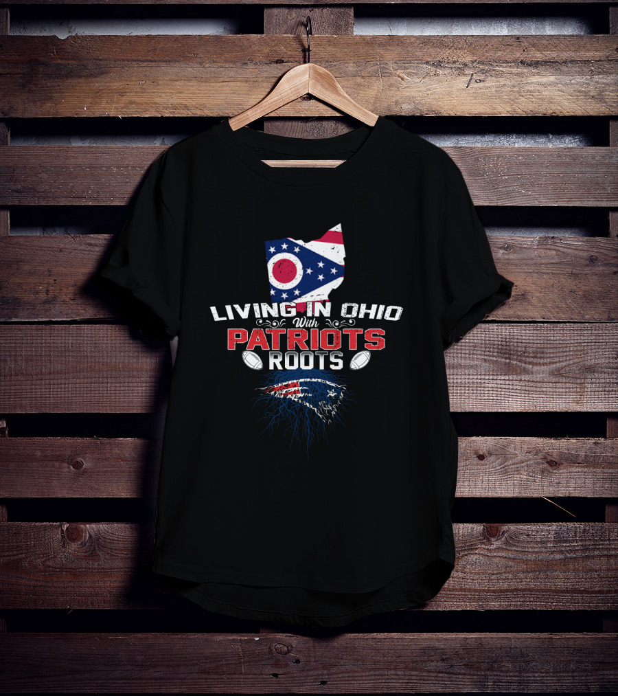 Living In Ohio With Patriots Roots Ohio Flag Map Patriots Logo Football T-Shirt