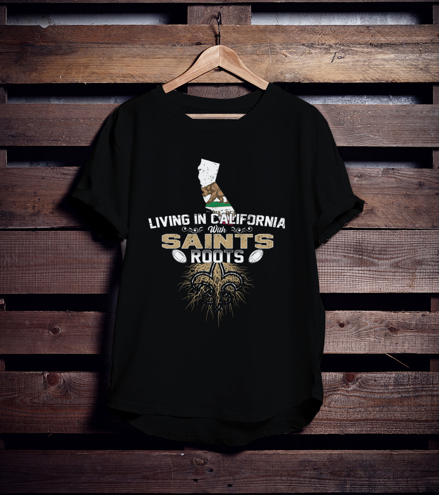 Living In California With Saints Roots California Flag Fleur-de-Lis Football T-Shirt