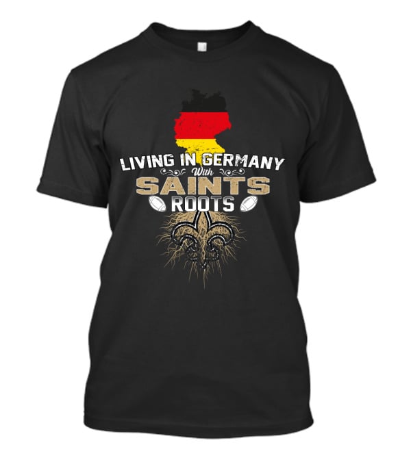 Living In Germany With Saints Roots Fleur-de-Lis German Flag Football T-Shirt