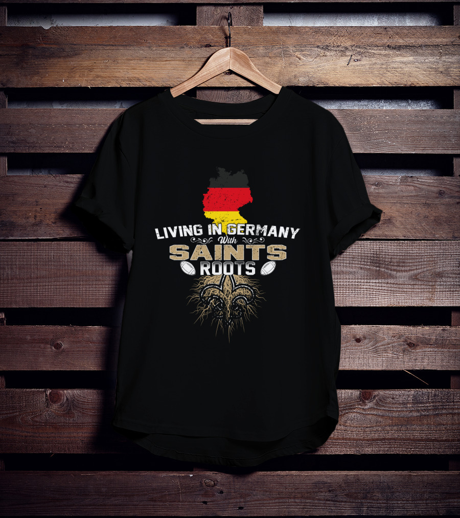 Living In Germany With Saints Roots Fleur-de-Lis German Flag Football T-Shirt