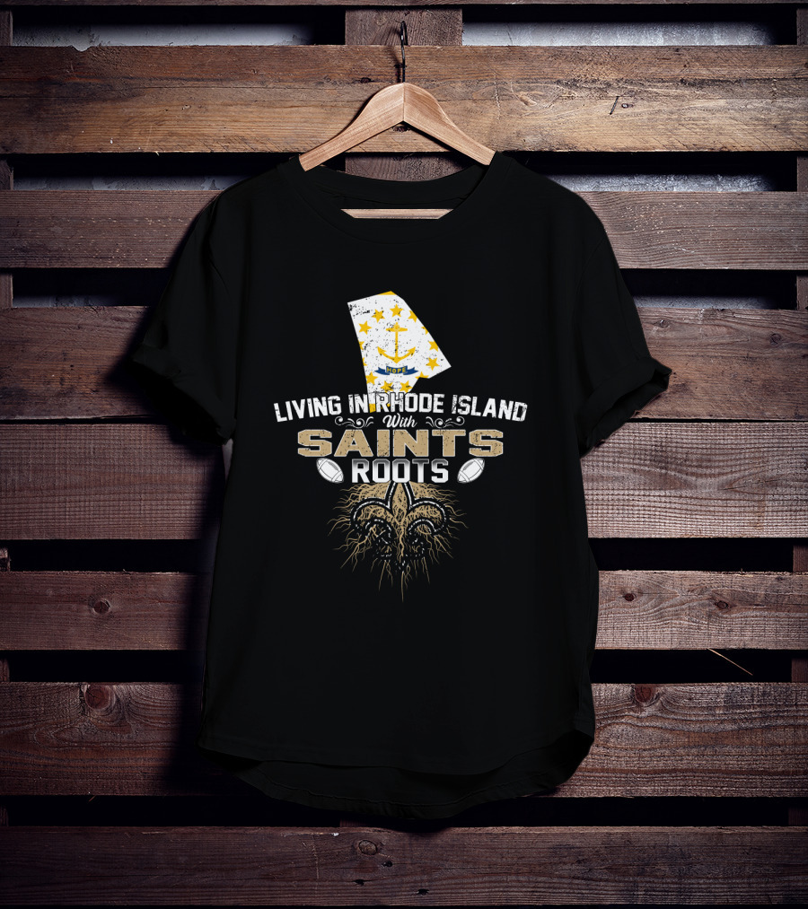 Living In Rhode Island With Saints Roots Football Fleur-de-Lis Map T-Shirt