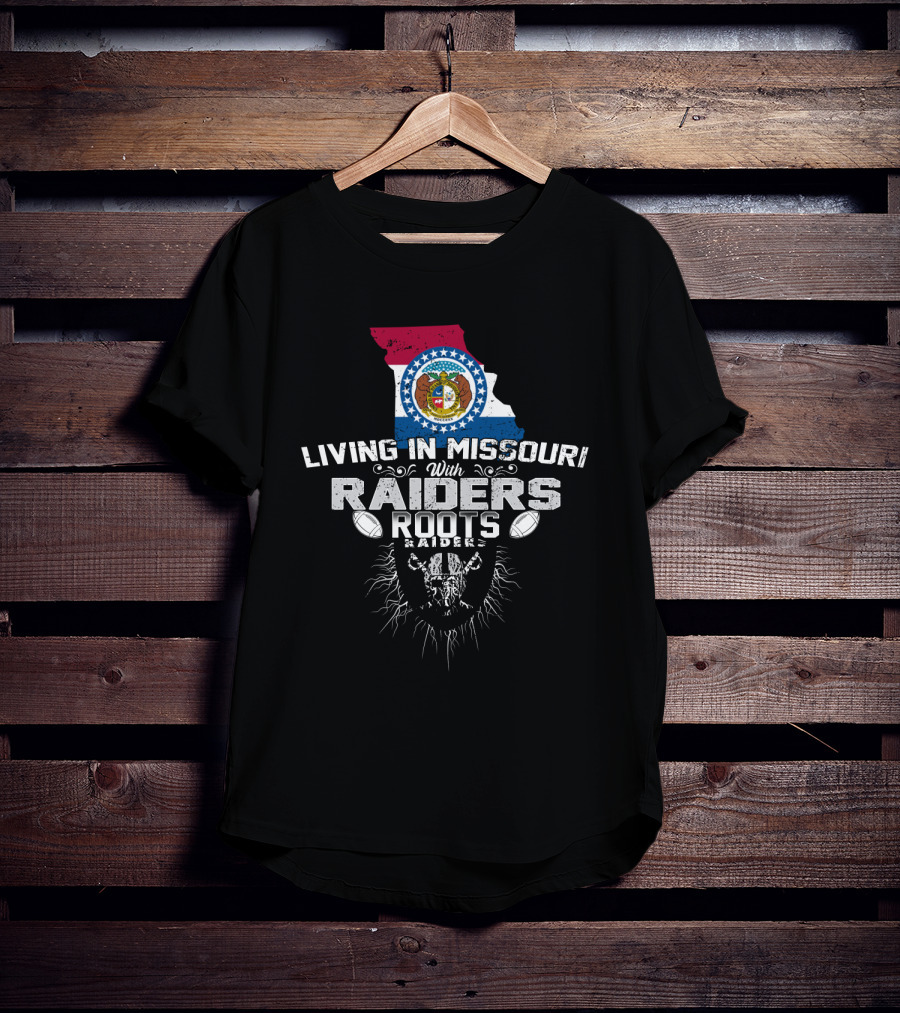 Living In Missouri With Raiders Roots T-Shirt
