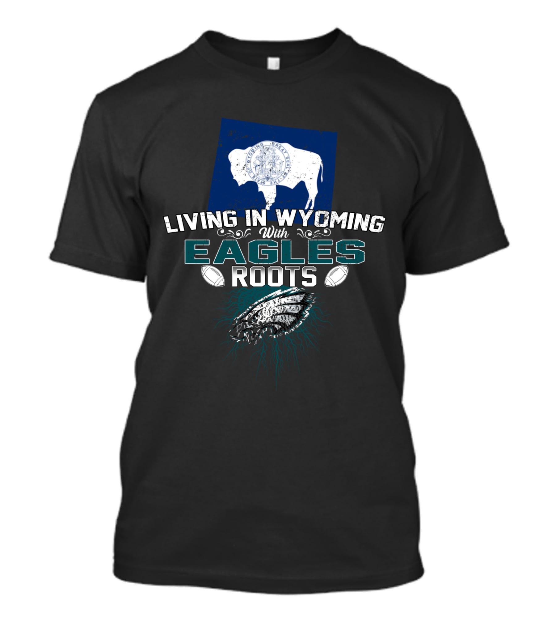 Living In Wyoming With Eagles Roots Featuring Buffalo And Football T-Shirt