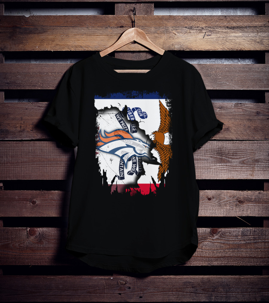 Our Liberties We Prize Our Rights We Will Maintain Iowa Broncos Eagle Flag T-Shirt