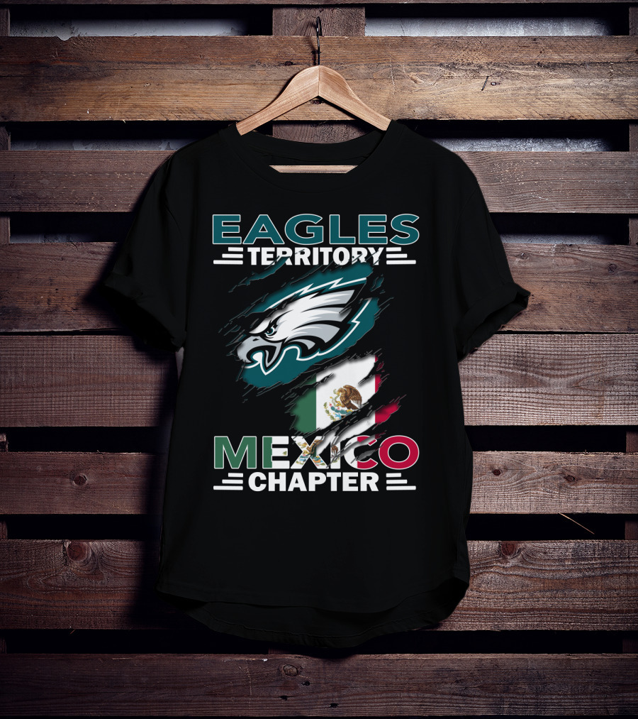 Eagles Territory Mexico Chapter Philadelphia Mexico Flag T-Shirt