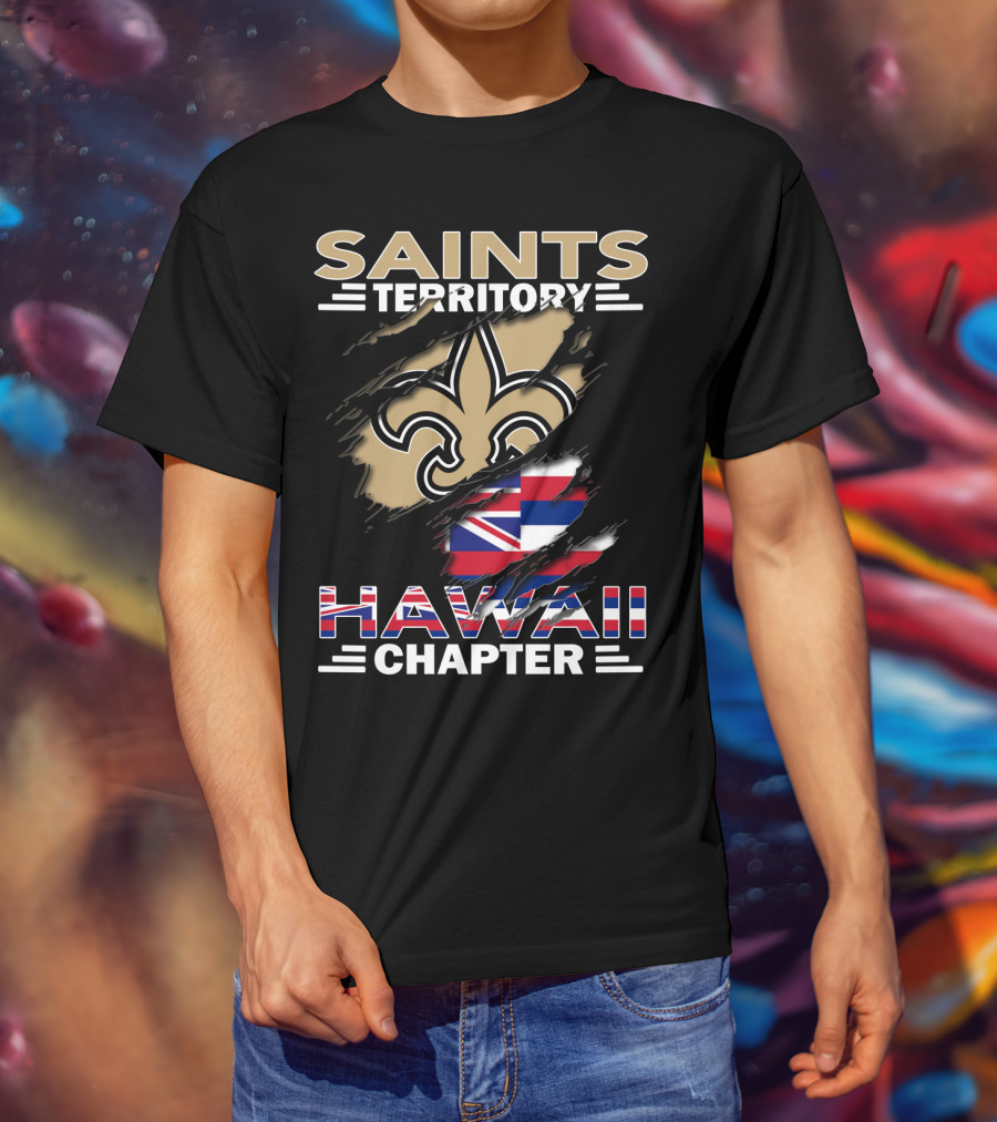 Saints Territory Hawaii Chapter Fleur-de-Lis And Hawaiian Flag T-Shirt