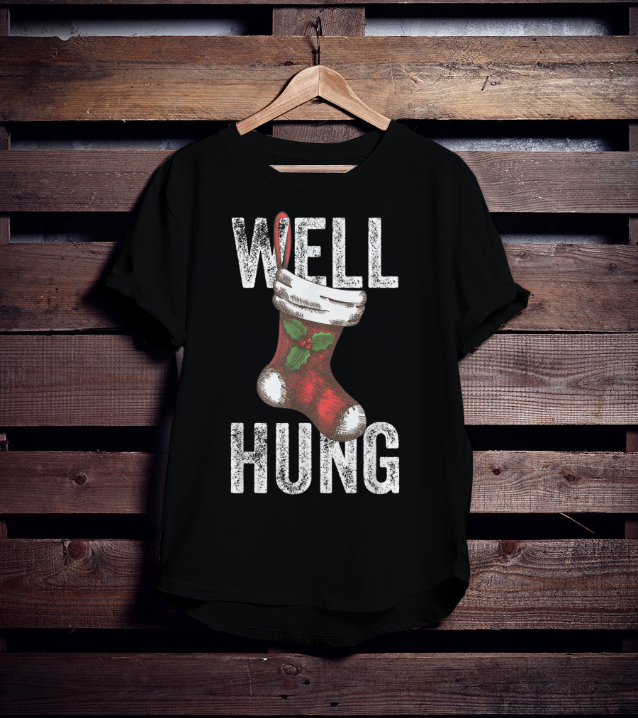 Well Hung Christmas Stocking With Holly T-Shirt