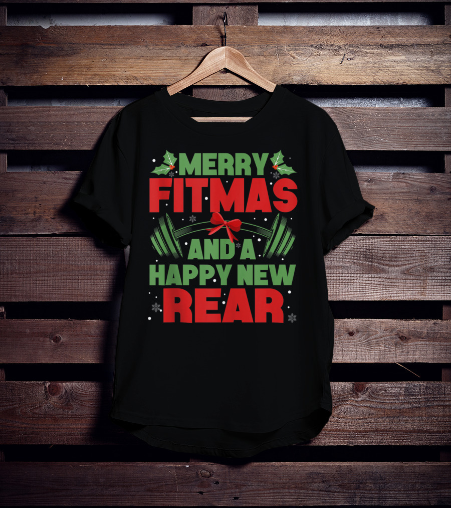 Merry Fitmas And A Happy New Rear T-Shirt
