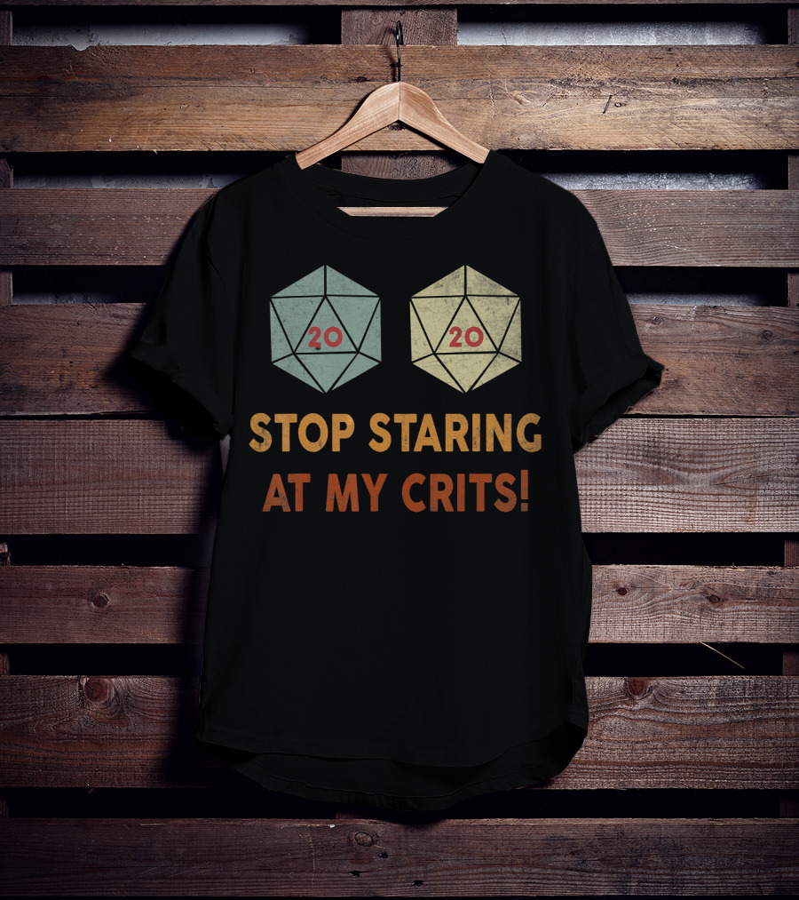 D20 Dice Stop Staring At My Crits 20 20 T-Shirt
