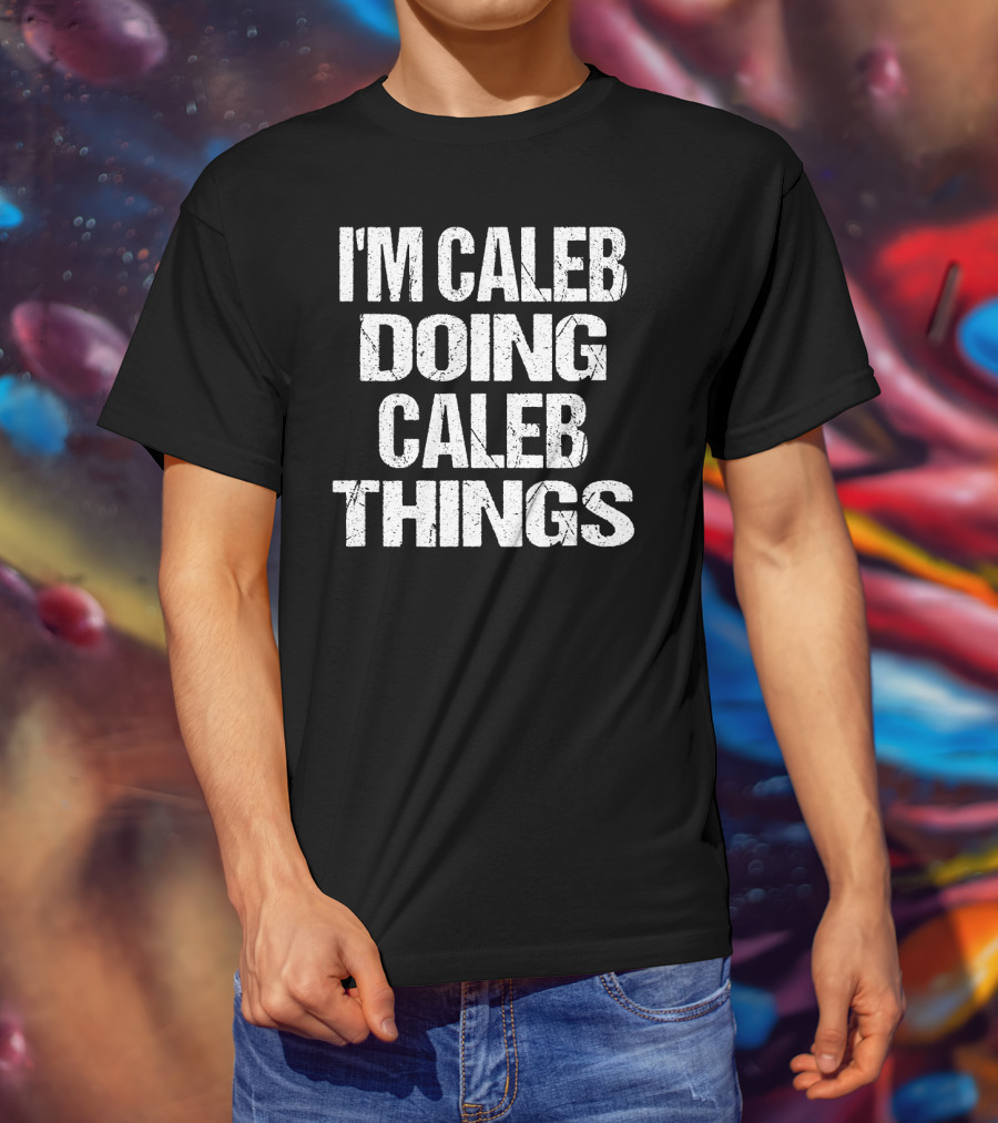 I'm Caleb Doing Caleb Things Vintage First Name T-Shirt