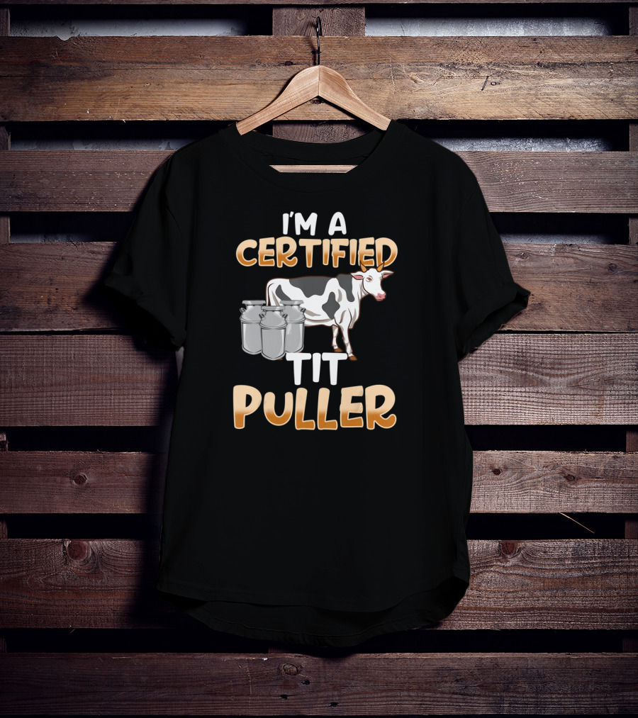 I'm A Certified Tit Puller Cow And Milk Cans T-Shirt